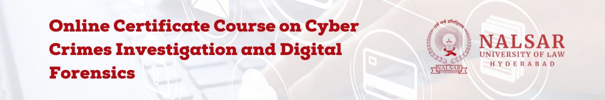 Online Certificate Course on Cyber Crimes Investigation and Digital Forensics