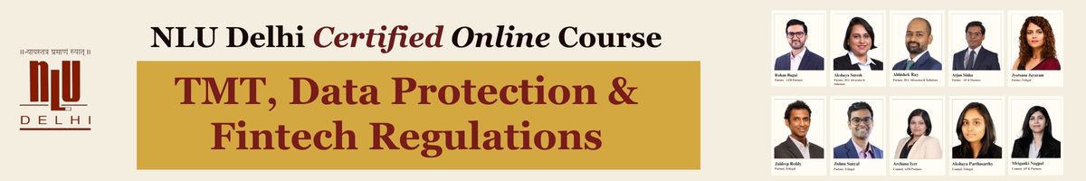 TMT, Data Protection and Fintech Regulations Course by NLU Delhi